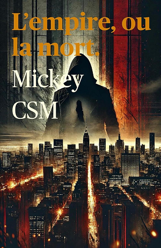 Mickey CSM - L’empire, ou la mort (2025)