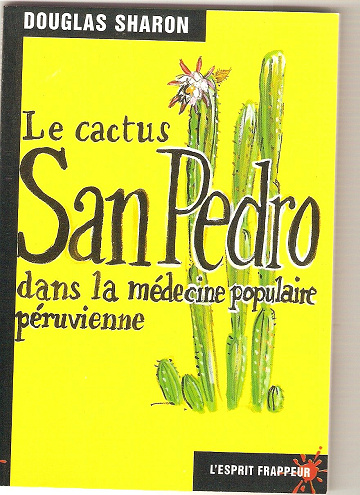 Le Cactus San Pedro dans la médecine populaire péruvienne -  Douglas Sharon (2000)