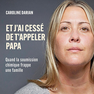 Caroline Darian - Et j'ai cessé de t'appeler Papa - 2023