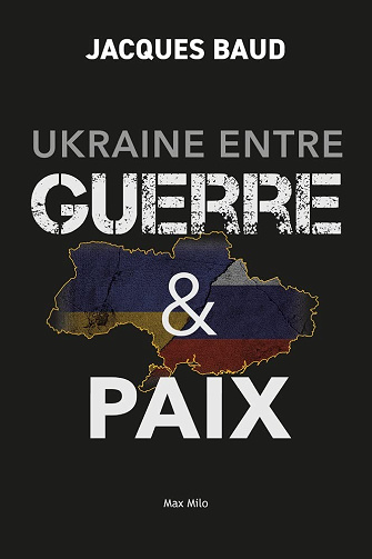 Ukraine entre guerre et paix -  Jacques Baud (2023)