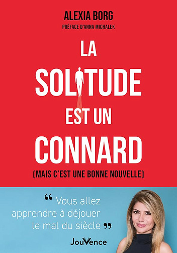 La solitude est un connard: (mais c’est une bonne nouvelle) - Alexia Borg et Anna Michalek (2025)