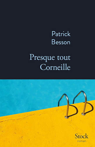 Presque tout Corneille - Patrick Besson (2025)