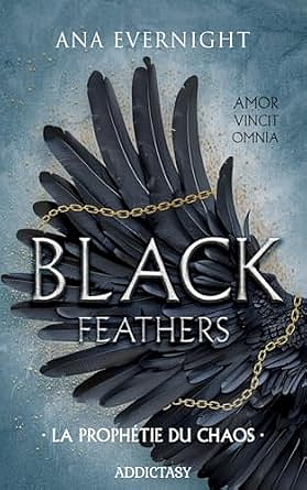 Black Feathers - Tome 1 La Prophétie du chaos - Ana Evernight (2025)