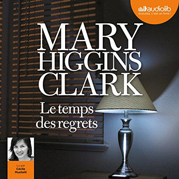 Mary Higgins Clark  - Le temps des regrets [2016]