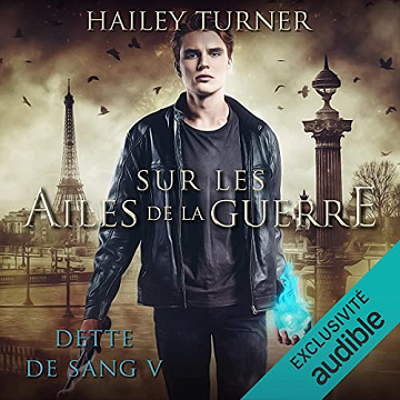 Hailey Turner - Dette de sang 5 - Sur les ailes de la guerre [2021]