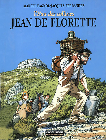 L'eau des collines - Tome 01 - Jean de Florette