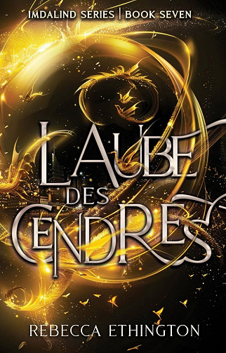 Rebecca Ethington - L'Aube des Cendres (Imdalind Série t. 6) (2025)