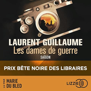 Laurent Guillaume - Les Dames de guerre - Saïgon [2025]