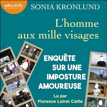 Sonia Kronlund - L'homme aux mille visages - Enquête sur une imposture amoureuse [2024]