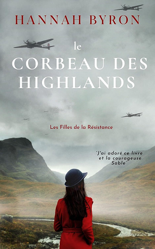 Hannah Byron - Le Corbeau des Highlands (Les Filles de la Resistance t. 5) (2025)
