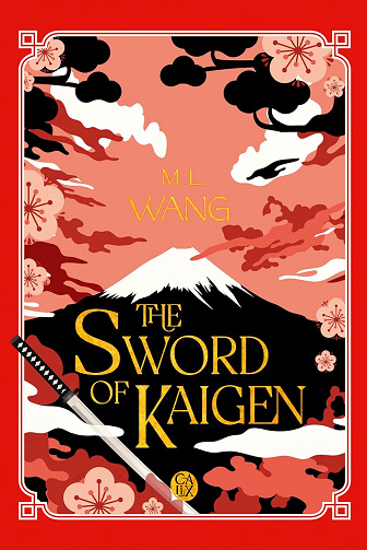 The Sword of Kaigen -  M.L. Wang (2025)