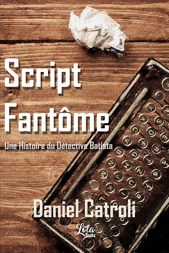 Danie Catroli - Script Fantôme: Le Troisième Livre du Détective Batista (2025)