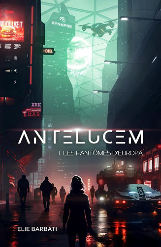 Antelucem, livre 1: Les fantômes d'Europa -  Elie Barbati (2024)