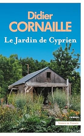 Le jardin de Cyprien - Didier Cornaille (Rentrée Littérature 2025)