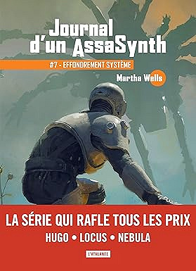 Effondrement système: Journal d'un AssaSynth, T7 - Martha Wells (2025)