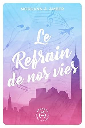 Le Refrain de nos vies - Morgann A. Amber (2025)