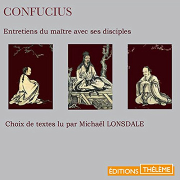 Confucius - Entretiens du maître avec ses disciples - Choix de textes [2016]