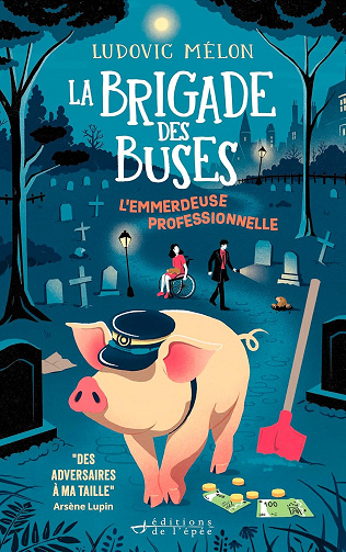 La Brigade des buses tome 2 - L'Emmerdeuse professionnelle -  Ludovic Mélon (2024)
