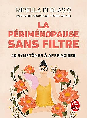 La Périménopause sans filtre (Bien-être Grand Format) - Mirella Di Blasio et Sophie Allard (2025)