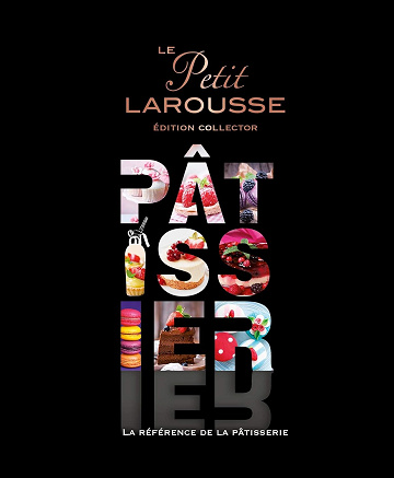 Le Petit Larousse Pâtissier -  Collectif (2019)