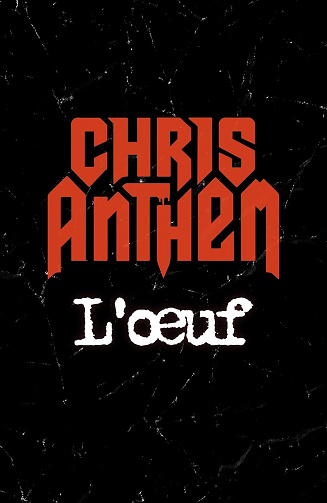 Chris Anthem - L'oeuf (Chris Anthem) (2025)