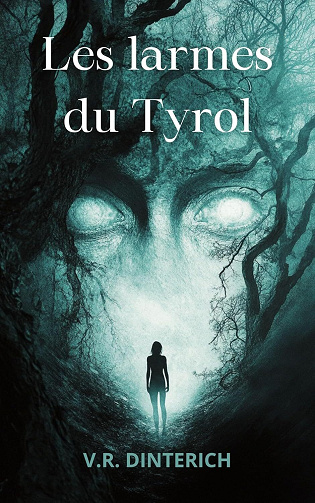 V.R.DINTERICH - Les larmes du Tyrol (2025)