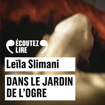 Leïla Slimani  - Dans le jardin de l'ogre [2021]