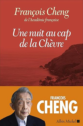 Une nuit au cap de la chèvre - François Cheng (Littérature francophone 2025)
