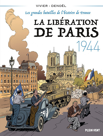 Les Grandes Batailles De L'Histoire De France - Tome 05 - 1944 - La Libération De Paris (2024)