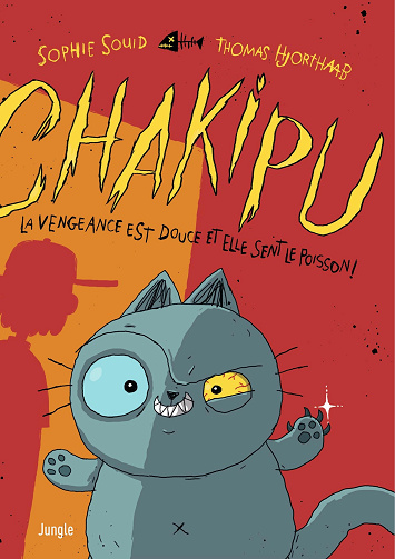 Chakipu - Tome 01 - La vengeance est douce et elle sent le poisson !
