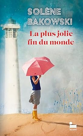 La plus jolie fin du monde - Solène Bakowski (Rentrée Littéraire 2025)