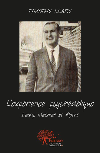 L'expérience psychédélique - Timothy Leary (2012)
