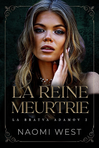 La Bratva Adamov, Tome 2 : La Reine Meurtrie - Naomi West (2025)