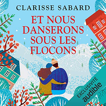 Clarisse Sabard - Et nous danserons sous les flocons T3[2020]