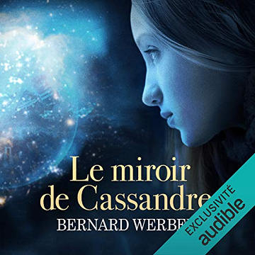 Bernard Werber - Le miroir de Cassandre [2013]