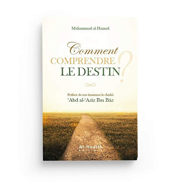 Comment comprendre le destin ? -  Muhammad al-Hamad (2023)
