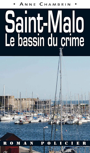 Anne Chambrin - Saint-Malo le bassin du crime