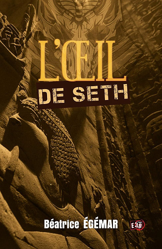Béatrice Égémar - L'œil de Seth