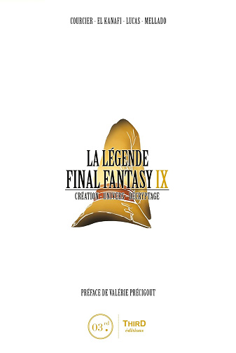 La Légende Final Fantasy IX: Création, univers, décryptage -  Nicolas Courcier (2022)
