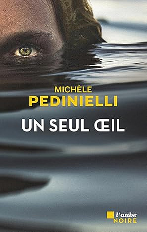 Un seul œil - Michèle PEDINIELLI (2025)