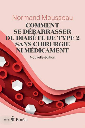 Comment se débarrasser du diabète de type 2 sans chirurgie ni médicament (Nouvelle édition) - Normand Mousseau (2025)