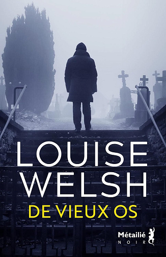 Louise Welsh - De vieux os