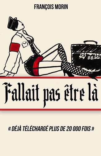 François Morin - Fallait pas être là