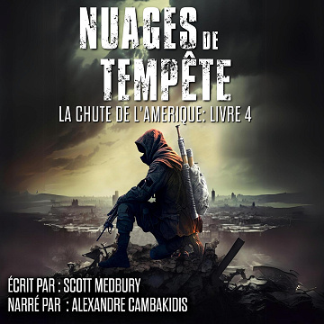 Nuages De Tempête: Un Thriller Post-Apocalyptique (La Chute de l’Amérique t. 4) - Scott Medbury (2025)