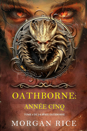 Oathborne : Année cinq (Tome 5 de la série Oathborne) -  Morgan Rice (2025)
