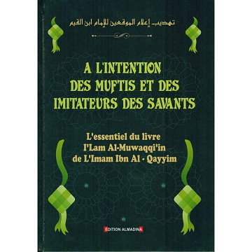 Ibn Al-Qayyim - À l'intention des muftis et des imitateurs des savants (2019)