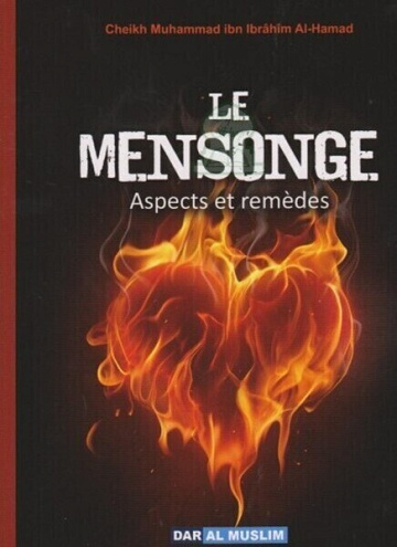 Muhammad Ibn Ibrahim Al-Hamad - Le mensonge : Aspects et remèdes (2012)