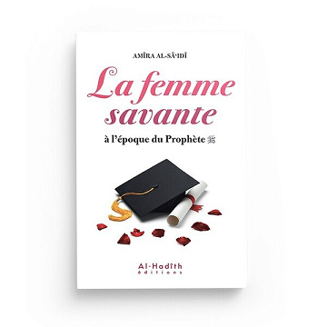 Amîra Al-Sâ'idî - La femme savante à l'époque du Prophète (2019)