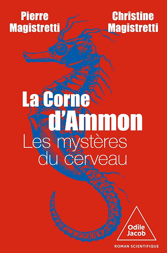 La Corne d'Ammon: Les mystères du cerveau -  Pierre Magistretti (2024)