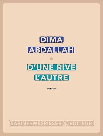 D'une rive l'autre - Dima Abdallah (Littérature francophone 2025)